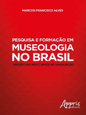 cover image of Pesquisa e Formação em Museologia no Brasil